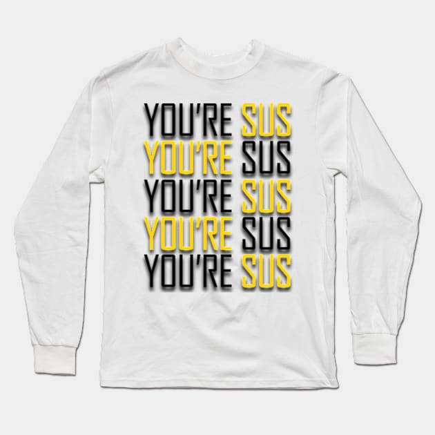 Litle Youre SUS Long Sleeve T-Shirt by jargony